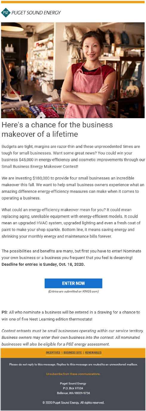 Email from PSE promoting its Small Business Energy Makeover Contest. It includes from the top an image of a small buisness owner, a catchy heading, four paragraphs of information, a CTA to enter the contest, and a PS line about secondary prizes.